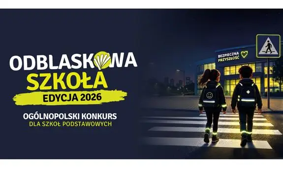 Rozpoczęcie ogólnopolskiego konkursu 'Odblaskowa szkoła 2026'