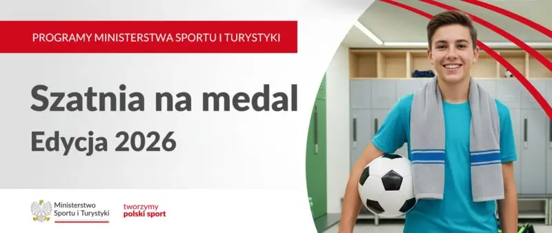 Nabór wniosków do programu Szatnia na Medal Edycja Druga 2026