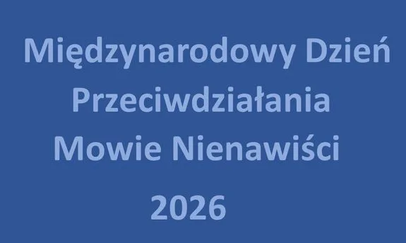 Międzynarodowy Dzień Przeciwdziałania Mowie Nienawiści - 18 czerwca 2026